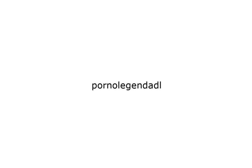 pornolegendadl