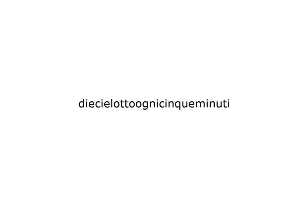 diecielottoognicinqueminuti