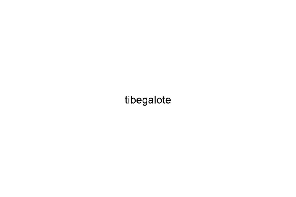 tibegalote