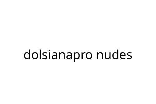 dolsianapro nudes