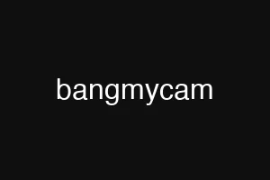 bangmycam