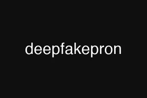 deepfakepron
