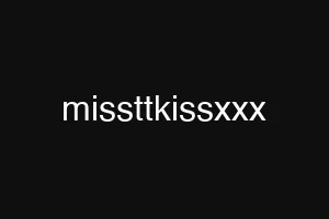missttkissxxx