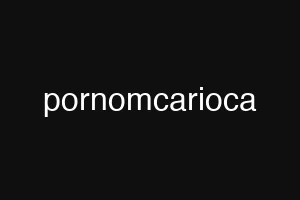 pornomcarioca