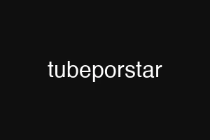 tubeporstar